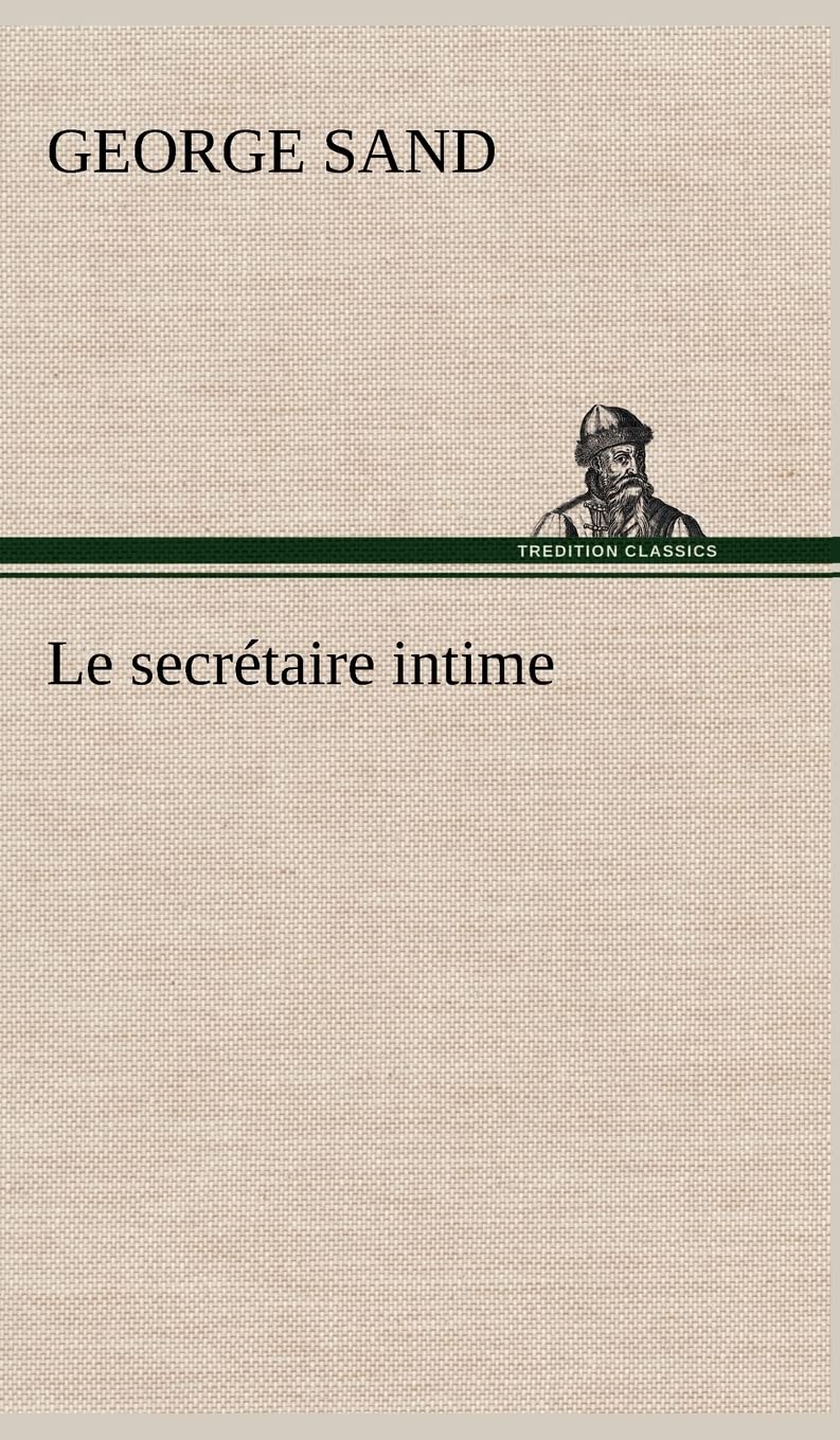 Le secrtaire intime (French Edition),Used