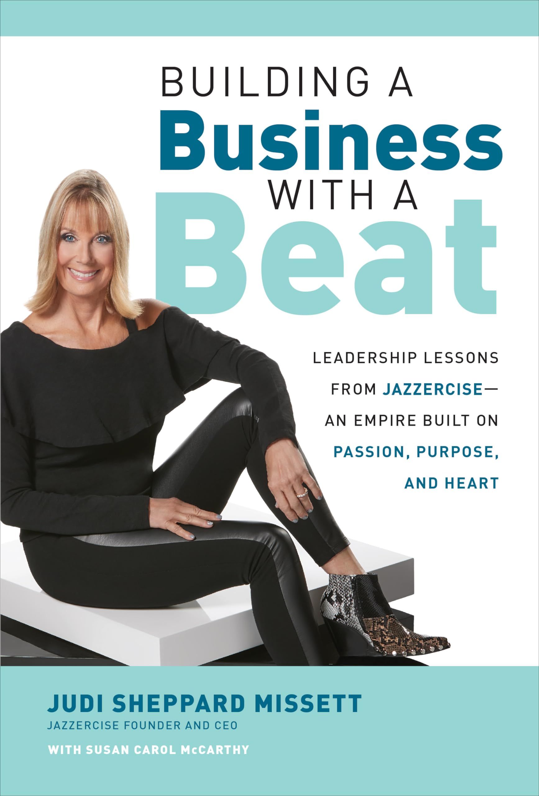 Building a Business with a Beat: Leadership Lessons from JazzerciseAn Empire Built on Passion, Purpose, and Heart,Used