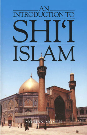 An Introduction To Shii Islam: The History And Doctrines Of Twelver Shi'Ism