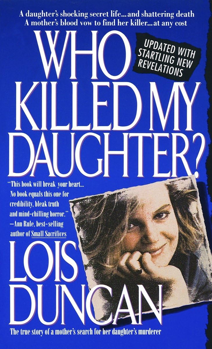 Who Killed My Daughter?: The True Story Of A Mother'S Search For Her Daughter'S Murderer