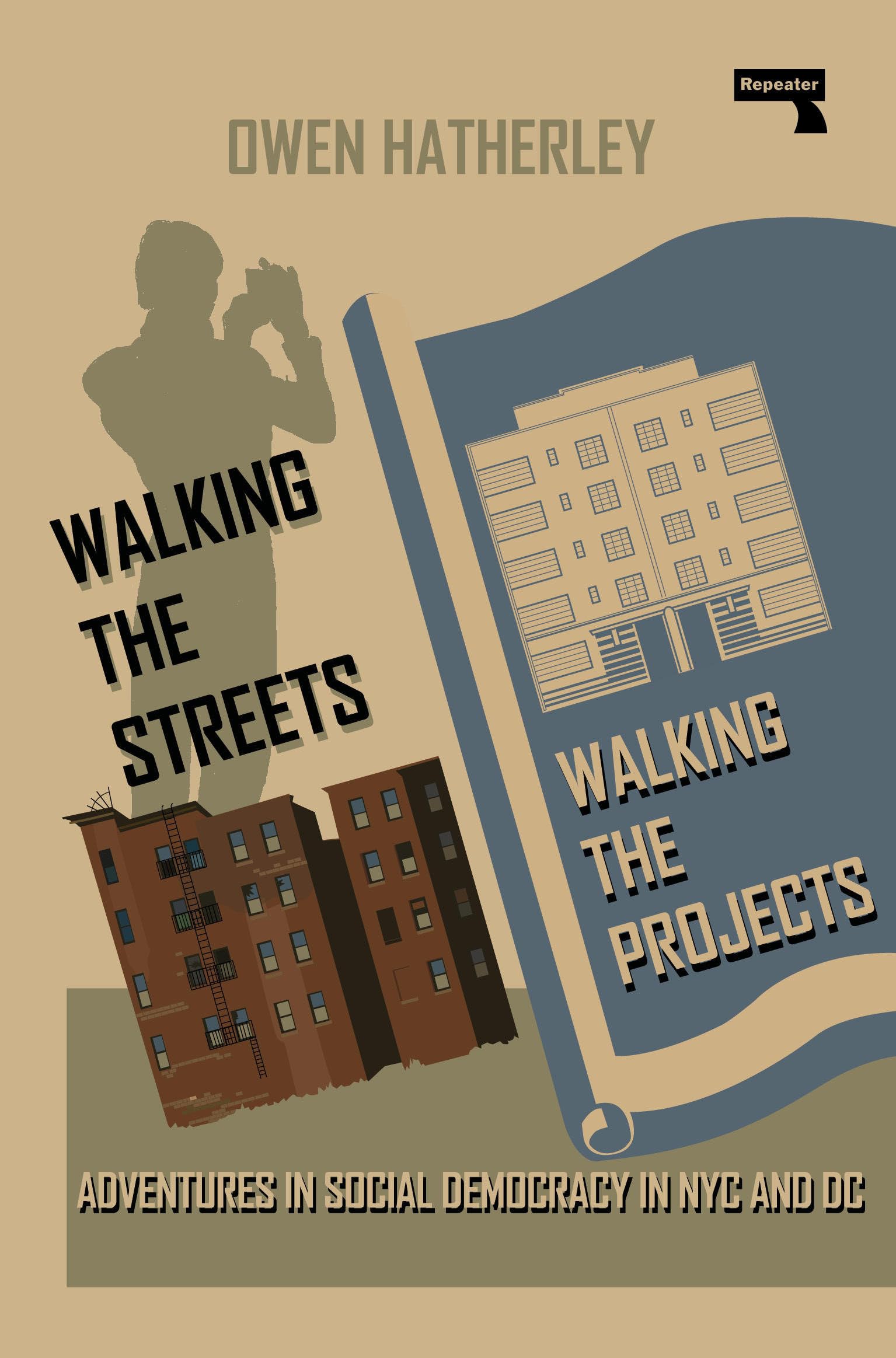 Walking the Streets/Walking the Projects: Adventures in Social Democracy in NYC and DC,New