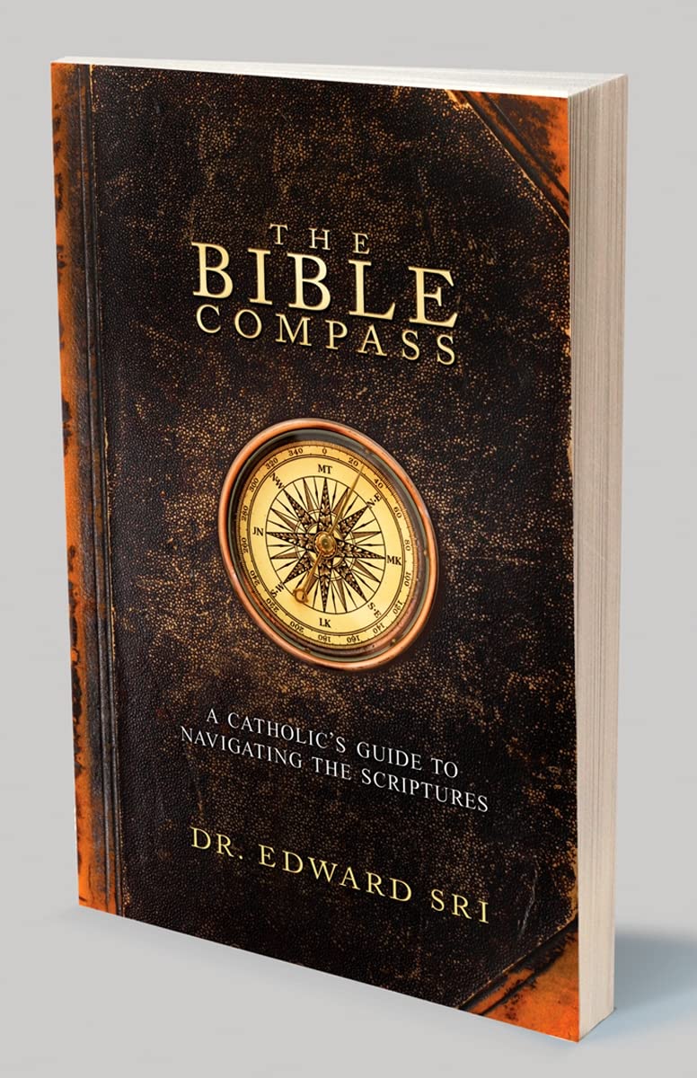 The Bible Compass: A Catholics Guide to Navigating the Scriptures
