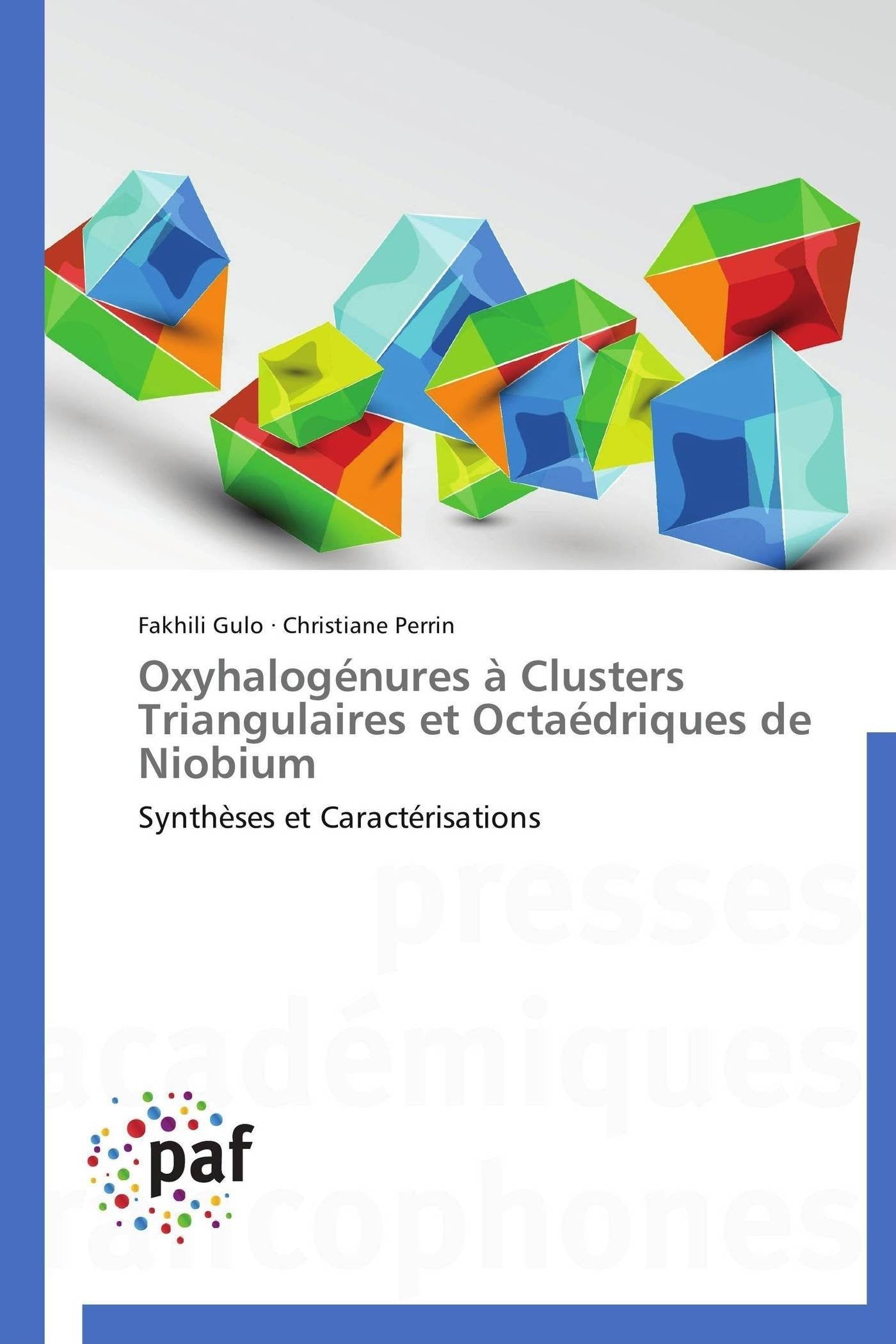 Oxyhalognures  Clusters Triangulaires et Octadriques de Niobium: Synthses et Caractrisations (Omn.Pres.Franc.) (French Edi,Used