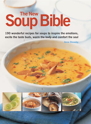 The New Soup Bible: 200 classic recipes from around the world, shown stepbystep in 750 gorgeous photographs,Used