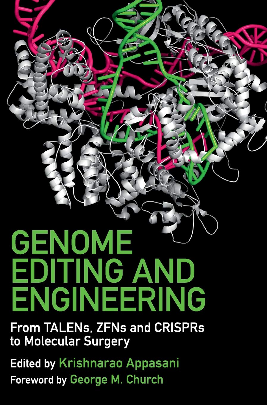 Genome Editing and Engineering: From TALENs, ZFNs and CRISPRs to Molecular Surgery,Used