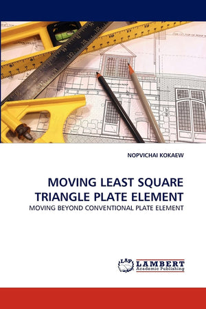 MOVING LEAST SQUARE TRIANGLE PLATE ELEMENT: MOVING BEYOND CONVENTIONAL PLATE ELEMENT,Used