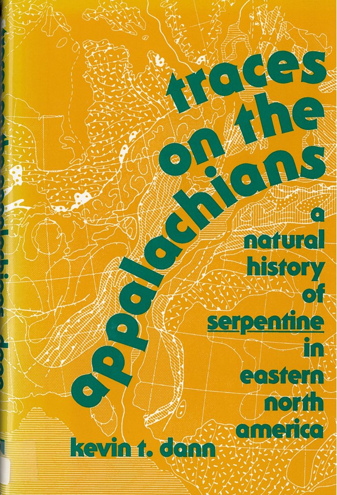 Traces on the Appalachians: A Natural History of Serpentine in Eastern North America,Used