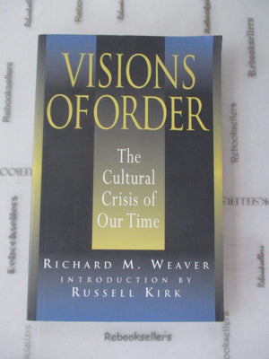 Visions Of Order: Cultural Crisis Of Our Time,New
