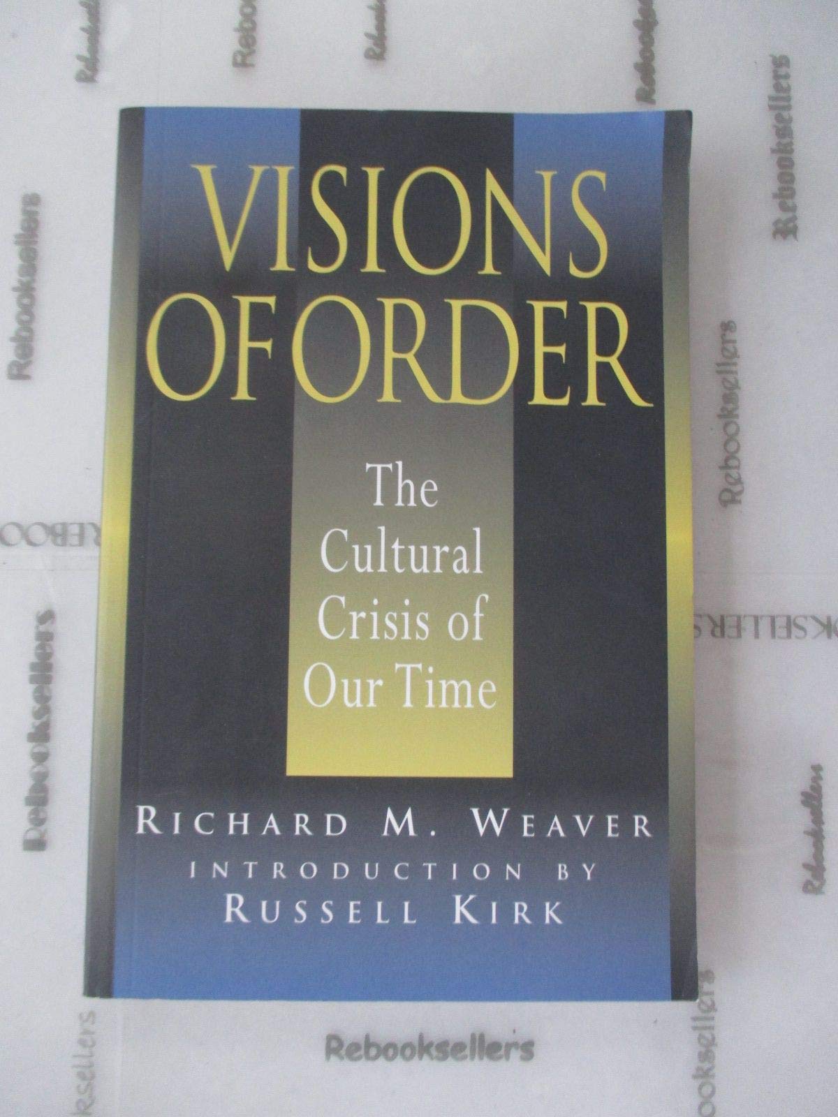 Visions Of Order: Cultural Crisis Of Our Time,Used