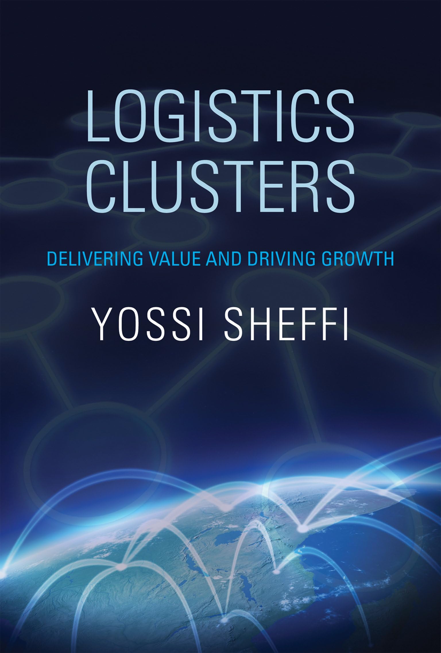 Logistics Clusters: Delivering Value and Driving Growth (Mit Press),Used