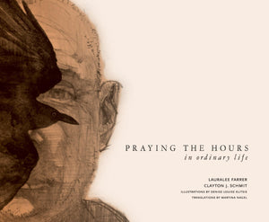 Praying the Hours in Ordinary Life (Art for Faith's Sake),Used