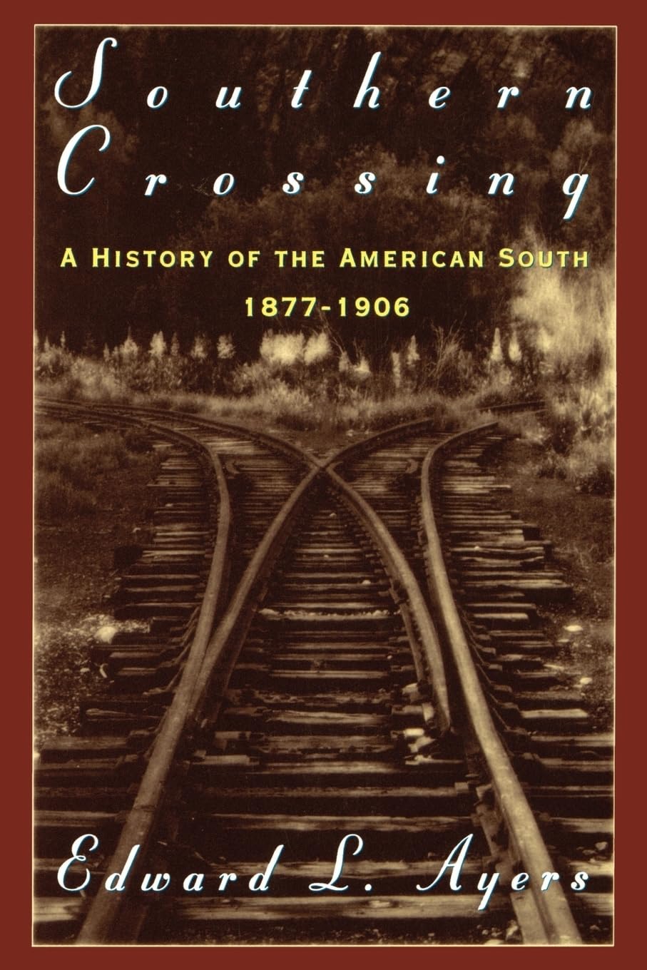 Southern Crossing: A History Of The American South, 18771906,New