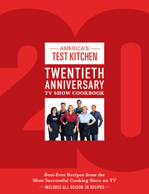 America'S Test Kitchen Twentieth Anniversary Tv Show Cookbook: Bestever Recipes From The Most Successful Cooking Show On Tv (Co