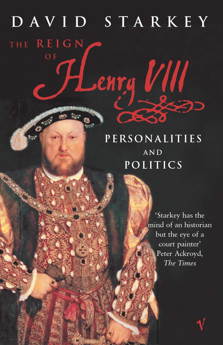 The Reign of Henry VIII : Personalities and Politics,New