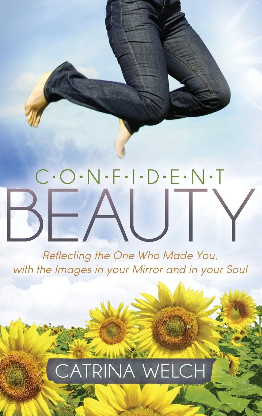 Confident Beauty: Reflecting the One Who Made You, with the Images in your Mirror and in your Soul (MJ Faith),Used