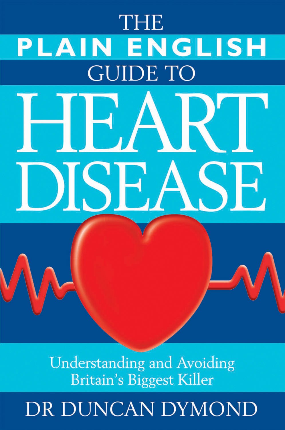 The Plain English Guide to Heart Disease: Understanding and Avoiding Britain's Biggest Killer,Used