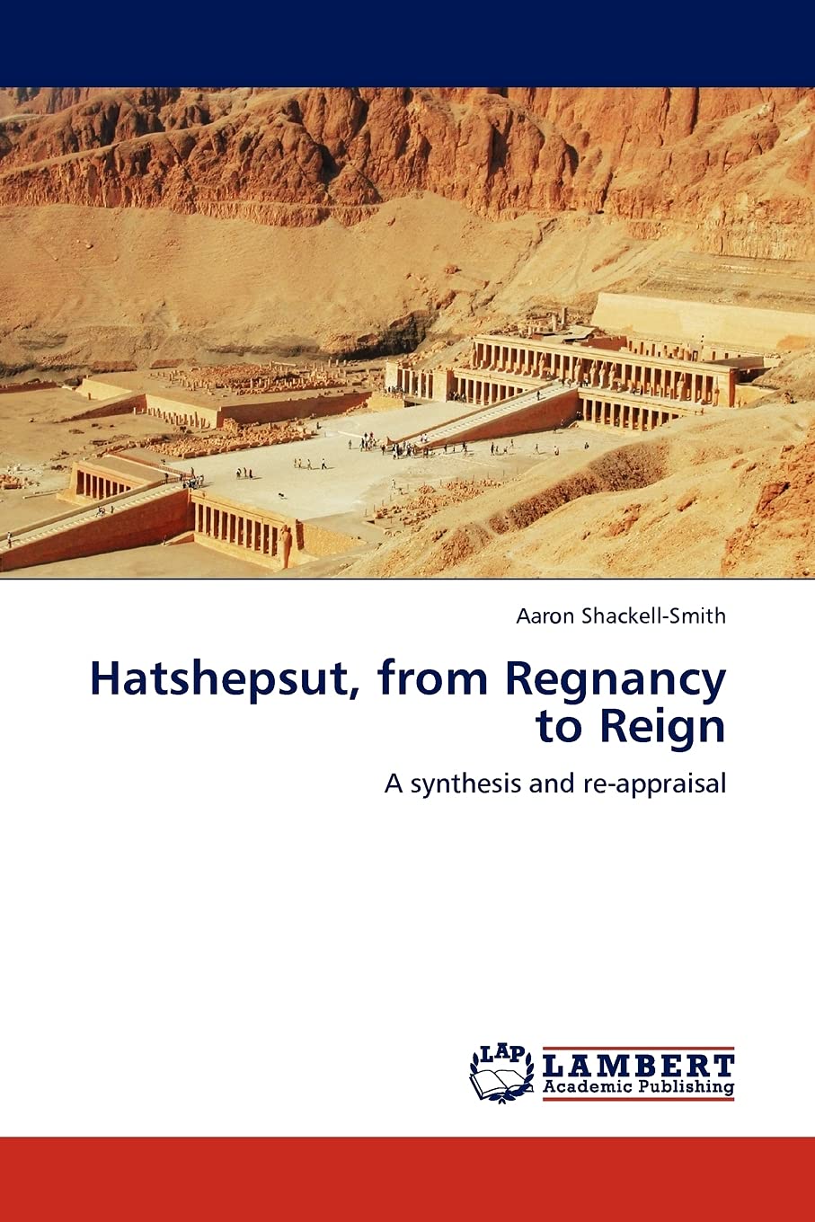 Hatshepsut, from Regnancy to Reign: A synthesis and reappraisal,Used
