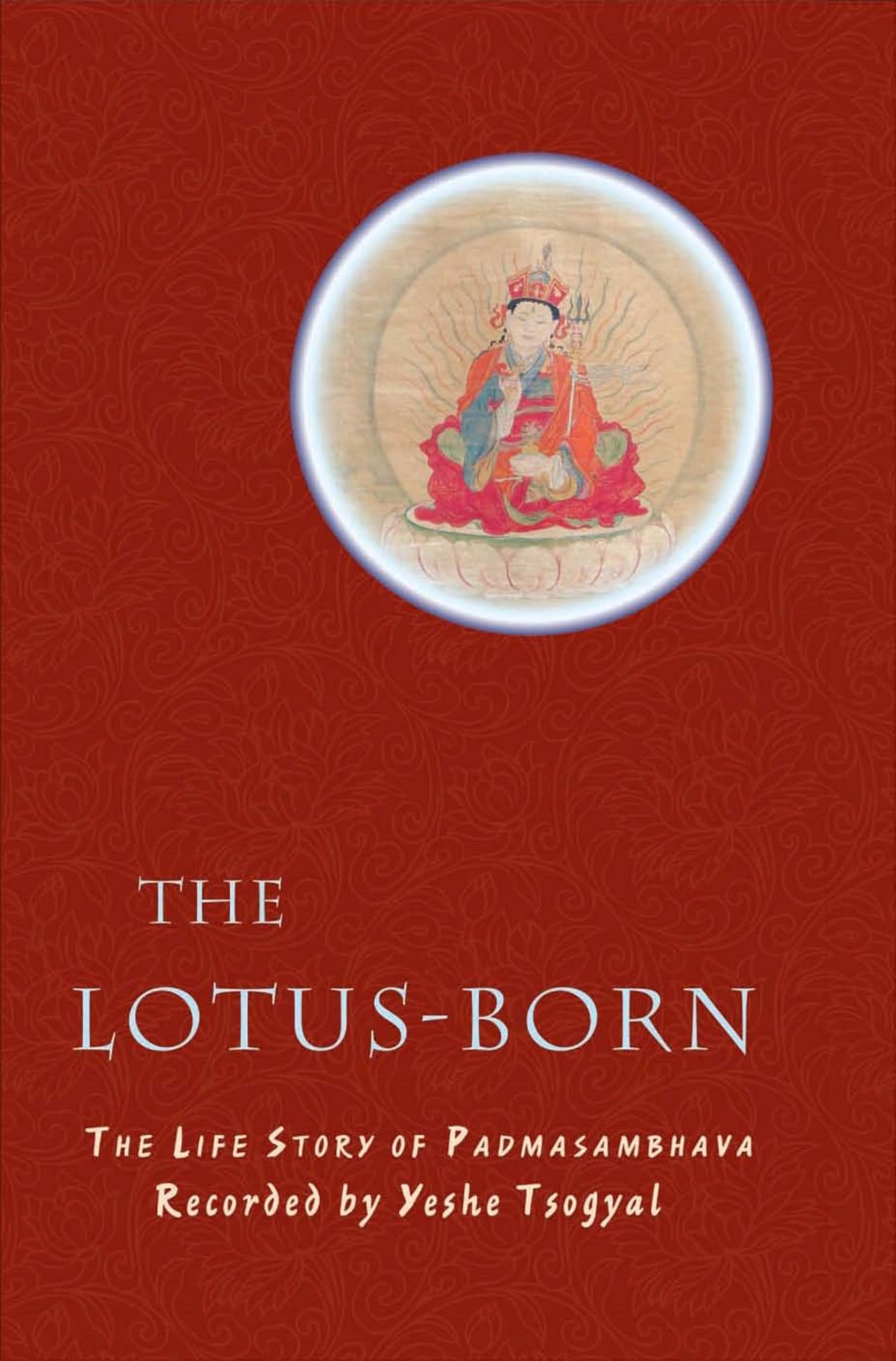 The LotusBorn: The Life Story of Padmasambhava,New