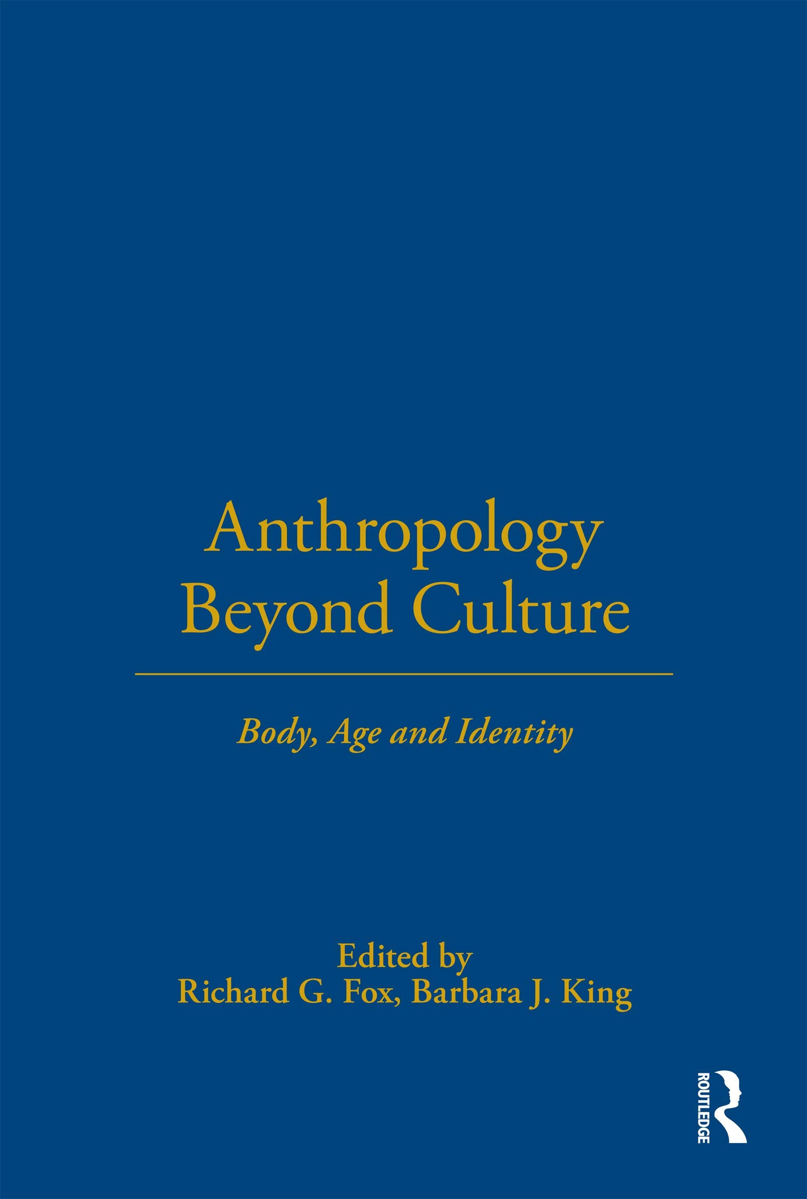 Anthropology Beyond Culture (WennerGren International Symposium Series),Used