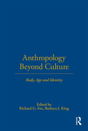 Anthropology Beyond Culture (WennerGren International Symposium Series),Used
