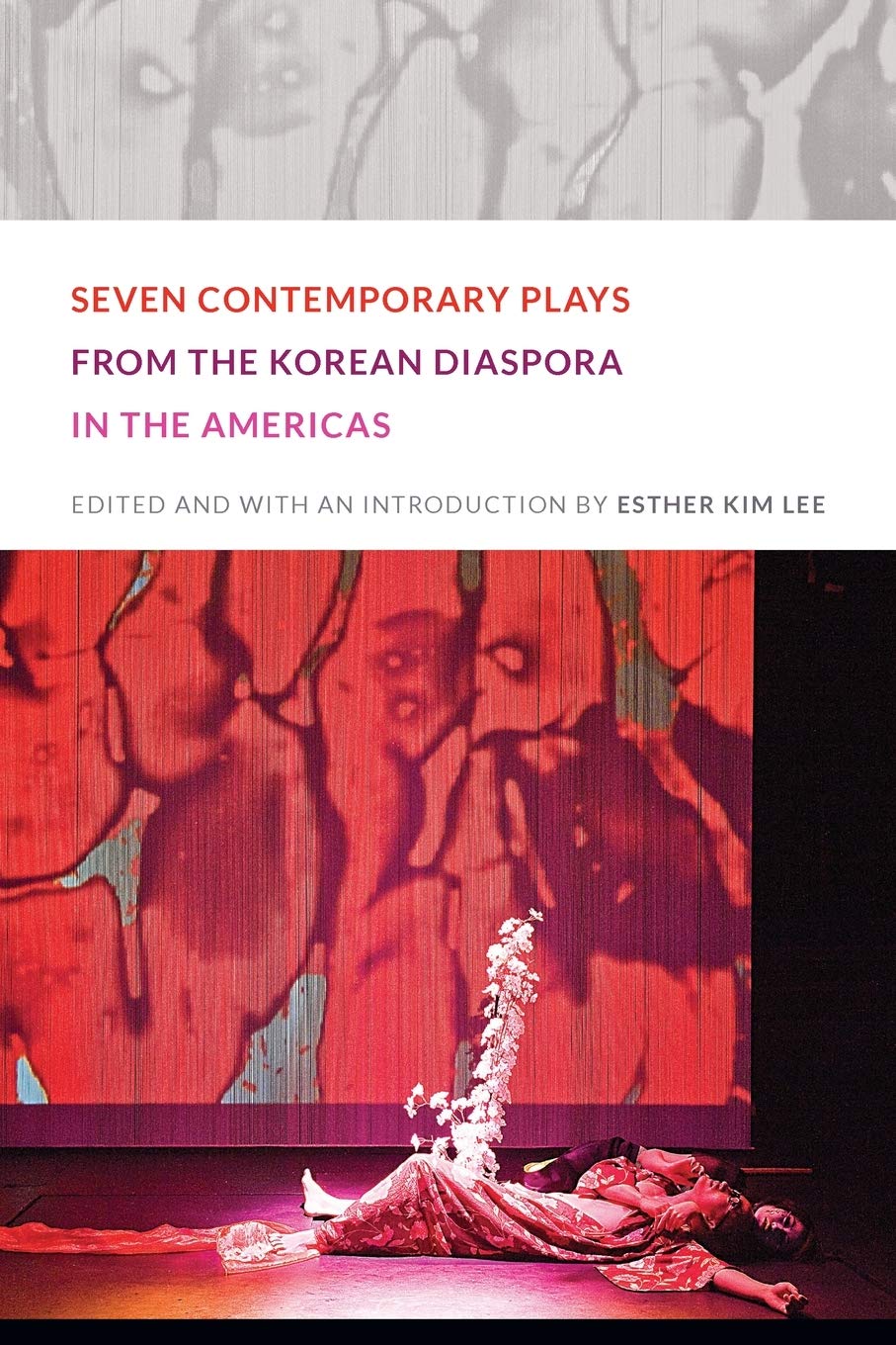 Seven Contemporary Plays from the Korean Diaspora in the Americas,Used