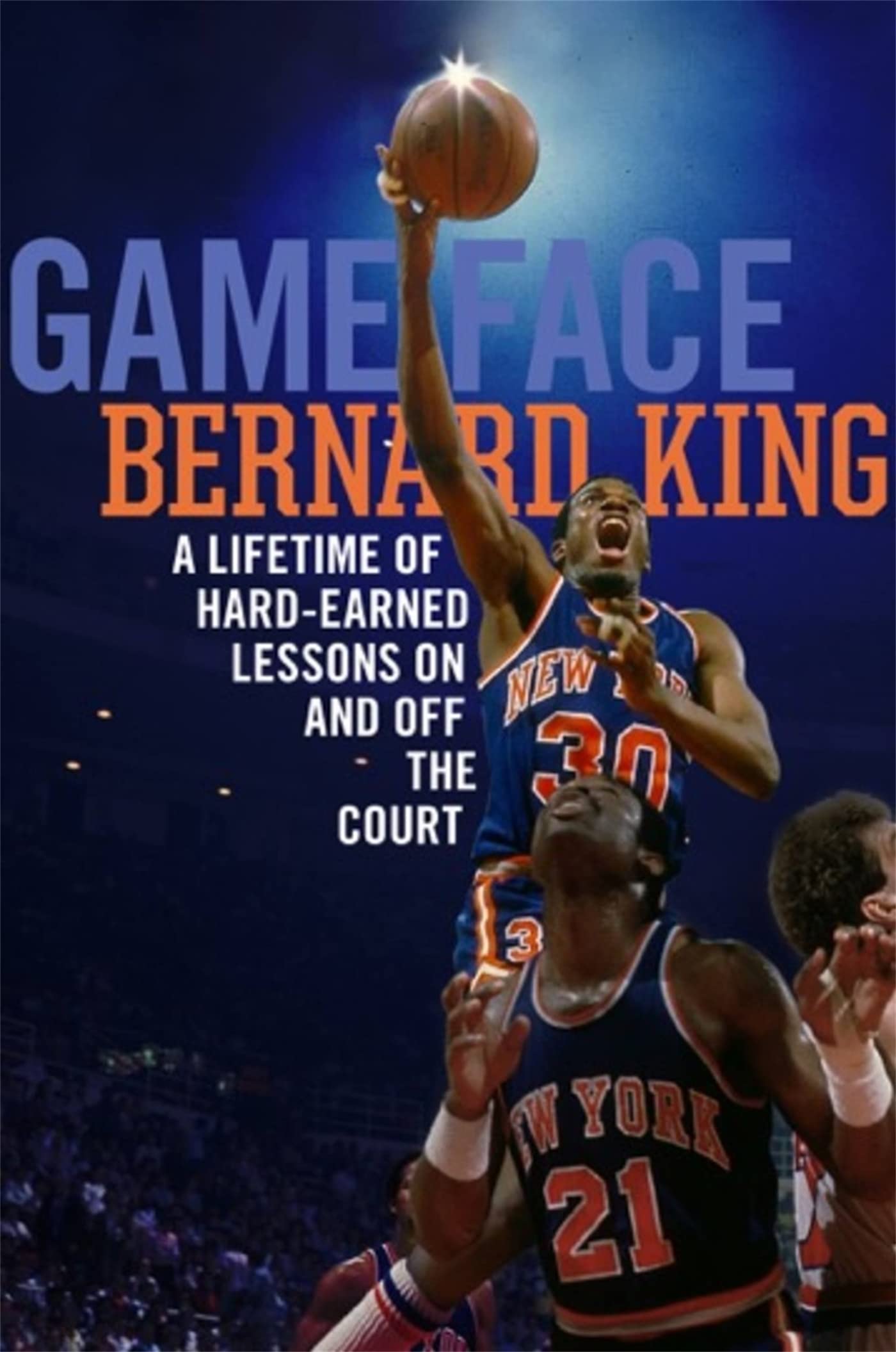 Game Face: A Lifetime of HardEarned Lessons On and Off the Basketball Court,Used