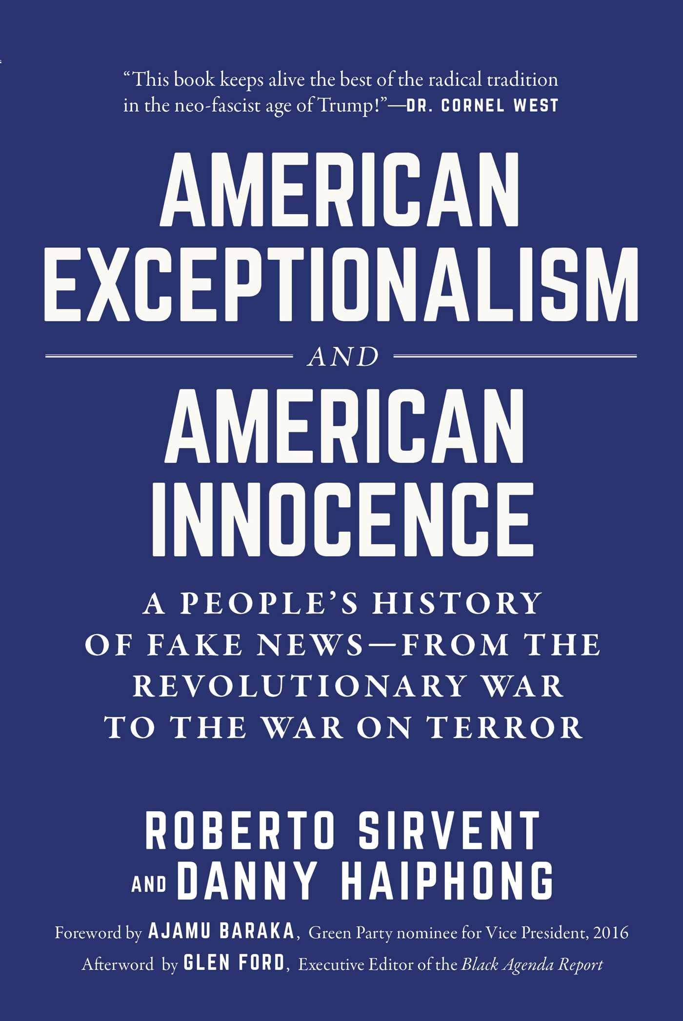 American Exceptionalism And American Innocence: A People'S History Of Fake Newsfrom The Revolutionary War To The War On Terror