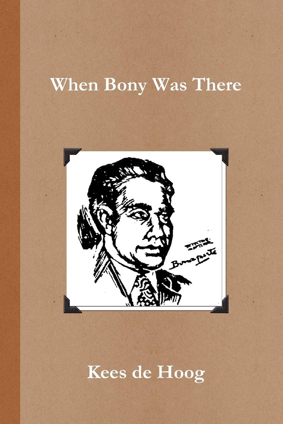 When Bony Was There: A Chronology Of The Life And Career Of Detective Inspector Napoleon Bonaparte,Used