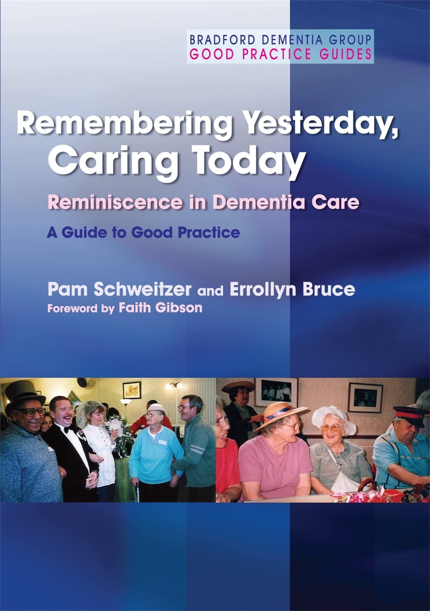 Remembering Yesterday, Caring Today: Reminiscence in Dementia Care: A Guide to Good Practice (University of Bradford Dementia Go,Used