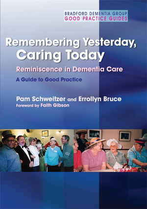 Remembering Yesterday, Caring Today: Reminiscence in Dementia Care: A Guide to Good Practice (University of Bradford Dementia Go,Used
