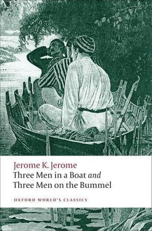 Three Men in a Boat and Three Men on the Bummel (Oxford World's Classics),New