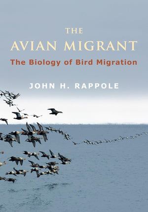 The Avian Migrant: The Biology of Bird Migration,Used