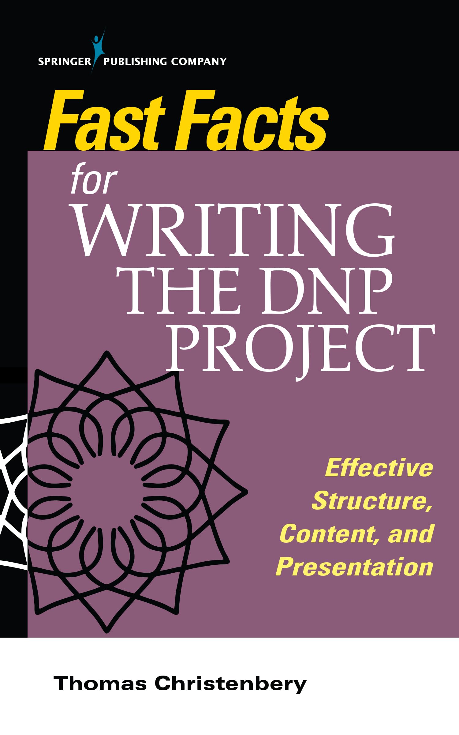 Fast Facts For Writing The Dnp Project: Effective Structure, Content, And Presentation,New