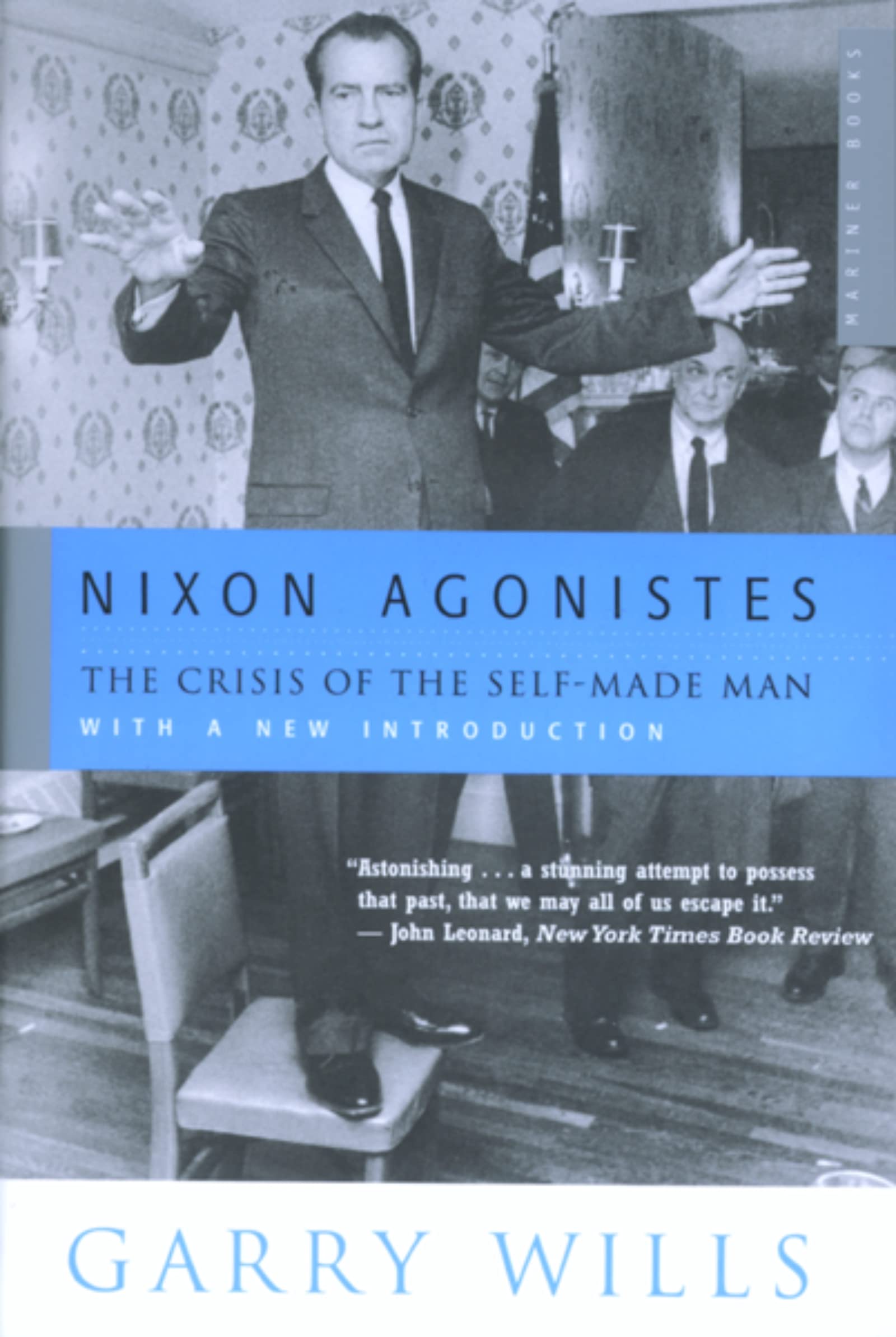Nixon Agonistes: The Crisis of the SelfMade Man,Used