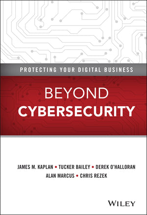 Beyond Cybersecurity: Protecting Your Digital Business,Used