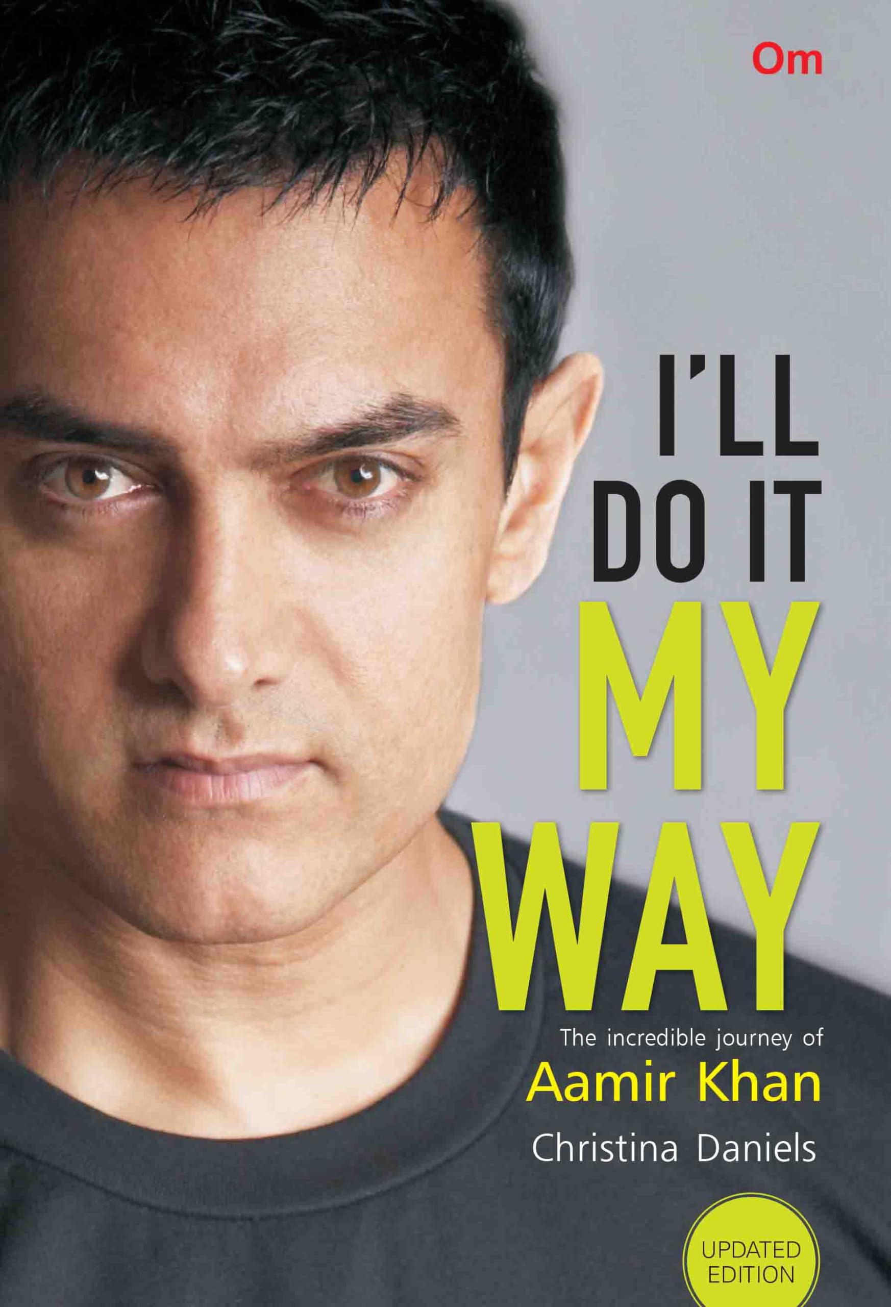 ILl Do It My Way The Incredible Journey Of Aamir Khan
