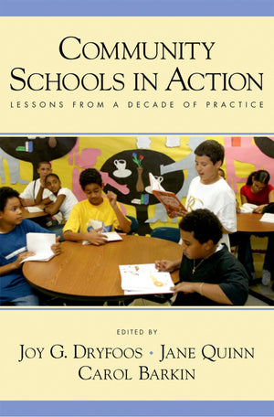 Community Schools In Action: Lessons From A Decade Of Practice,New