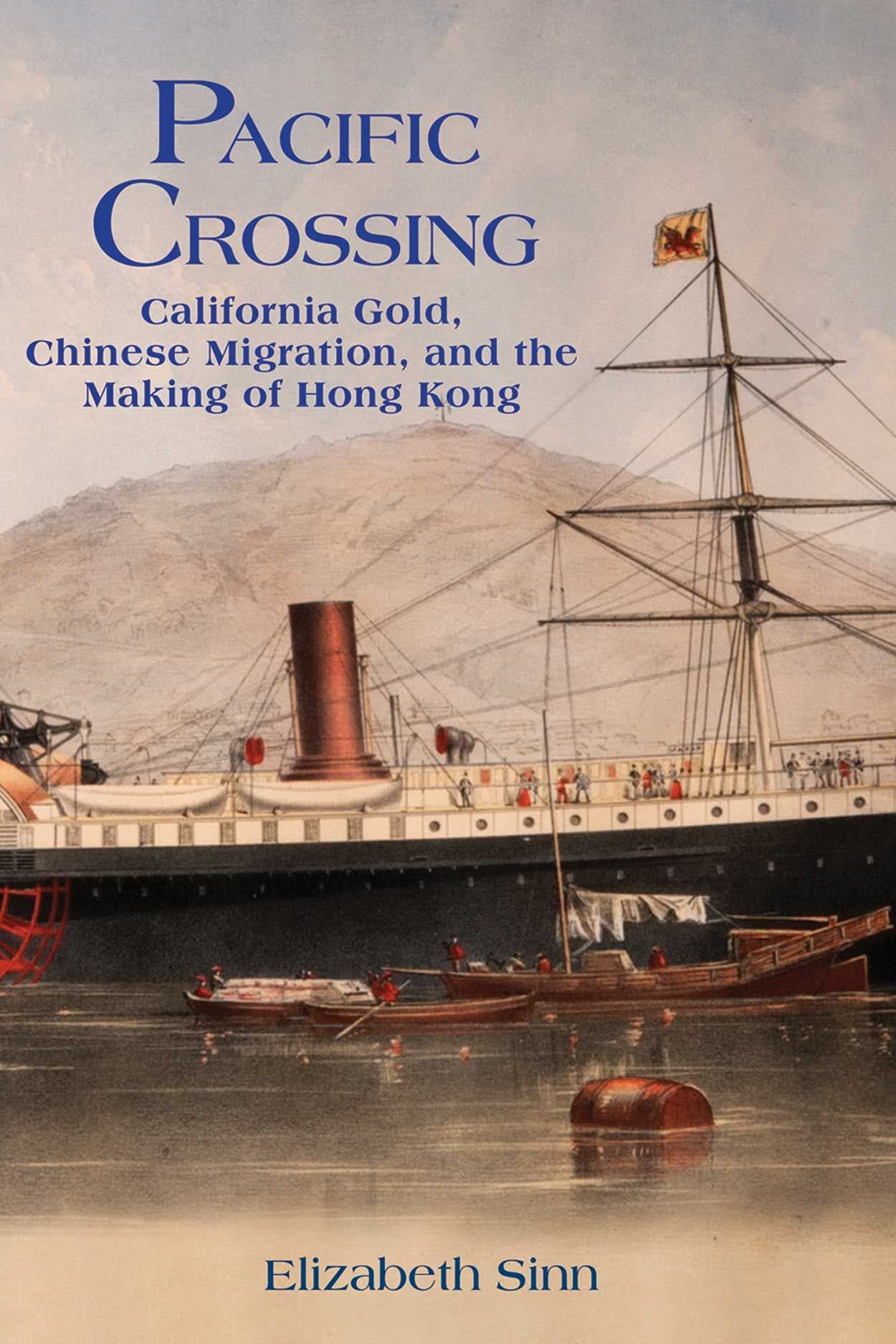 Pacific Crossing: California Gold, Chinese Migration, and the Making of Hong Kong,Used