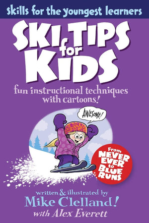 Ski Tips For Kids: Fun Instructional Techniques With Cartoons (Falcon Guides: Skills For The Youngest Learners),New