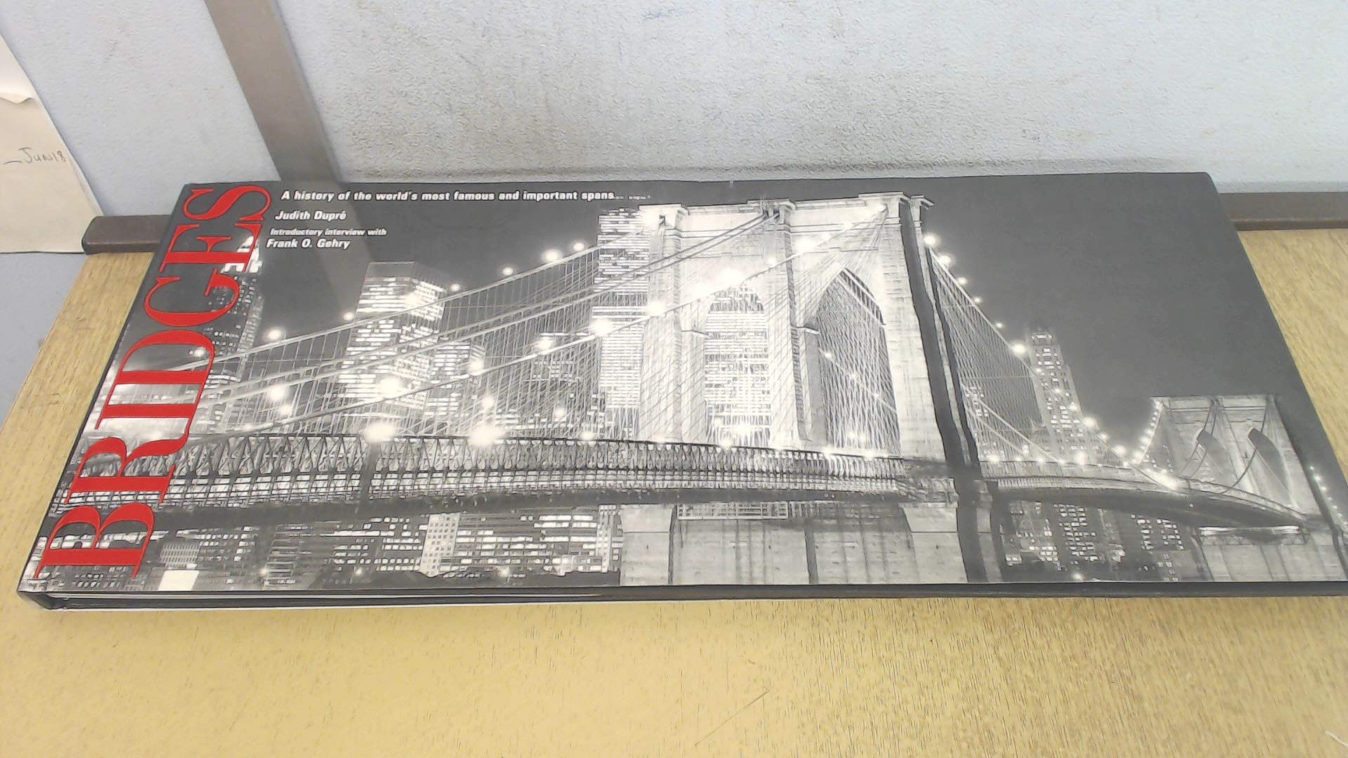 Bridges: A History of the World's Most Famous and Important Spans,Used