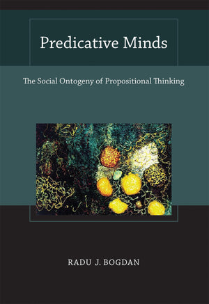 Predicative Minds: The Social Ontogeny of Propositional Thinking (Bradford Books),Used