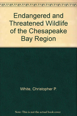 Endangered and Threatened Wildlife of the Chesapeake Bay Region,Used