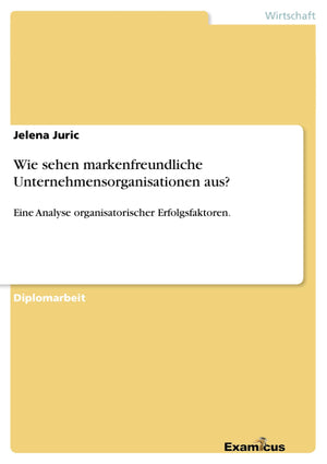 Wie sehen markenfreundliche Unternehmensorganisationen aus?: Eine Analyse organisatorischer Erfolgsfaktoren. (German Edition),Used