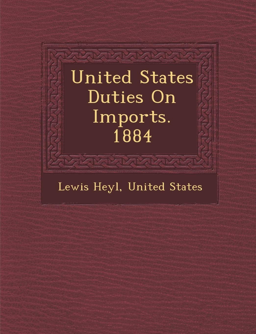 United States Duties on Imports. 1884,Used
