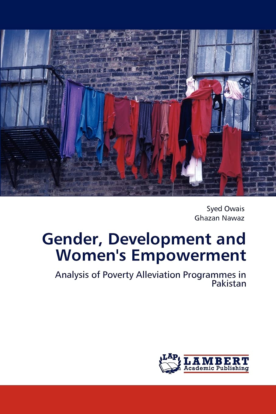 Gender, Development and Women's Empowerment: Analysis of Poverty Alleviation Programmes in Pakistan,Used