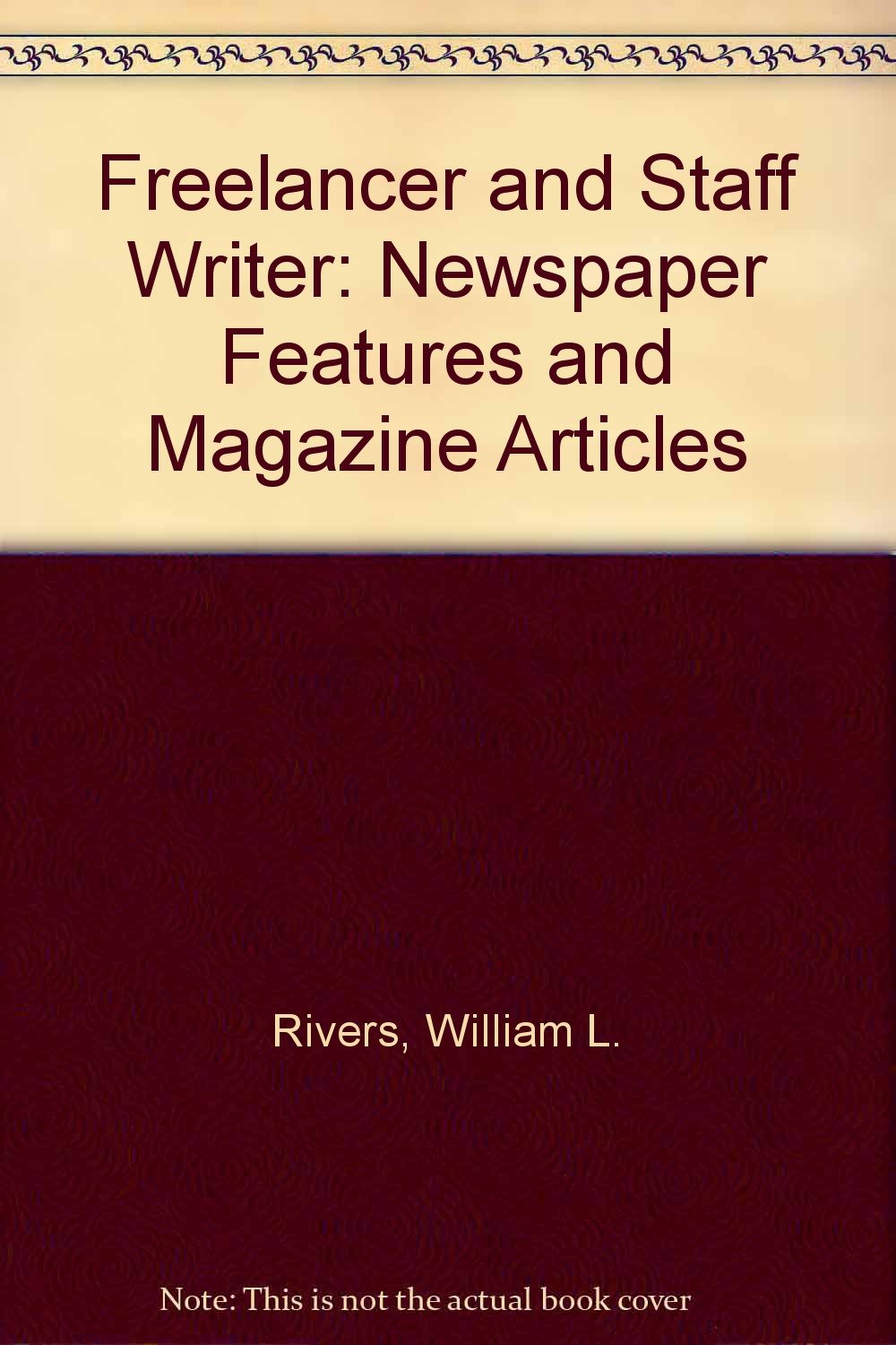 FreeLancer and Staff WriterNewspaper Features and Magazine Articles (Wadsworth Series in Mass Communication),Used