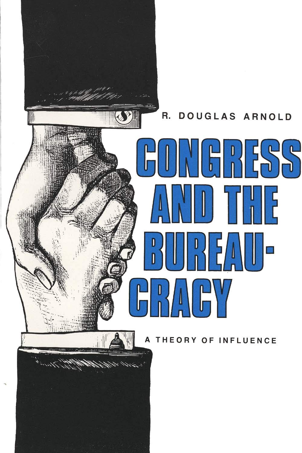 Congress and the Bureaucracy: A Theory of Influence (Yale Studies in Political Science),New