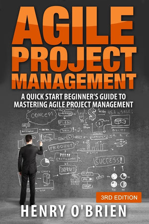 Agile Project Management: A Quick Start Beginners Guide To Mastering Agile Project Management,Used