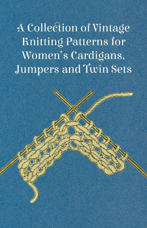 A Collection of Vintage Knitting Patterns for Women's Cardigans, Jumpers and Twin Sets,Used