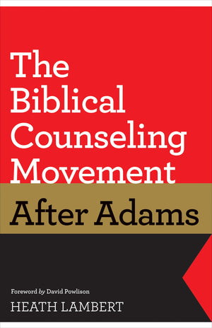 The Biblical Counseling Movement after Adams,Used
